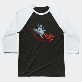 Travel Before You Run Out Of Time Baseball T-Shirt